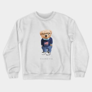 Cute bear design "It is what it is" Crewneck Sweatshirt